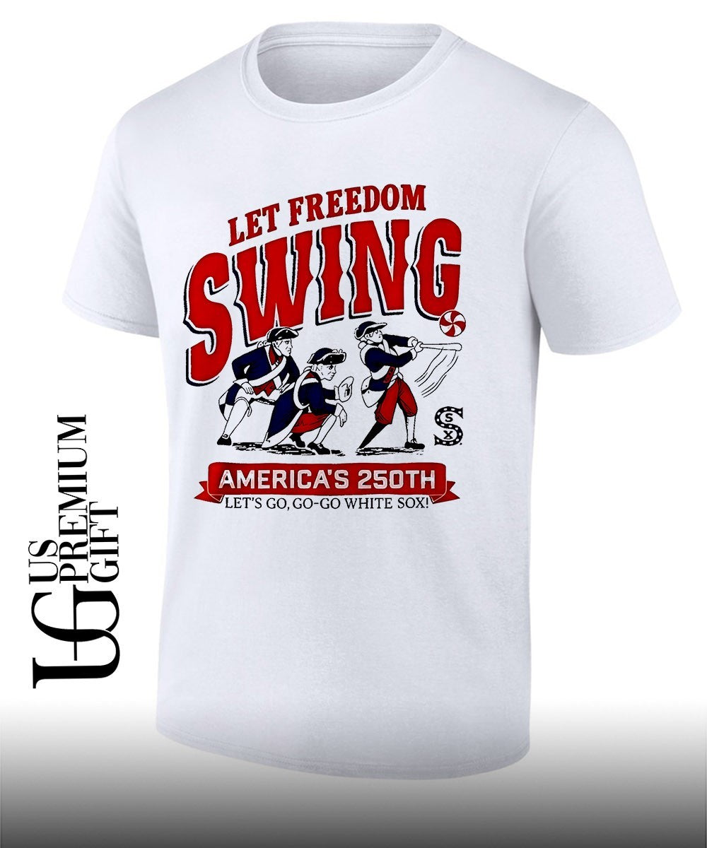 Let Freedom Swing White Sox America's 250th 2026 - Adult & Kids T-Shirts, Sweatshirts & Hoodies apparel design preview 1