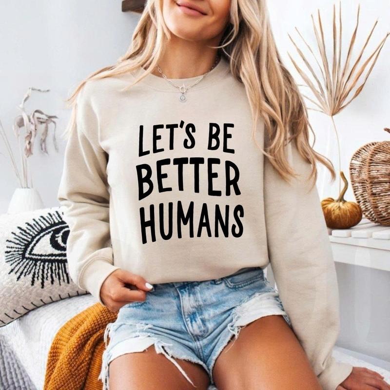 Let'S Be Better Humans Motivational Inspirational Her - Adult & Kids T-Shirts, Sweatshirts & Hoodies apparel design preview 1