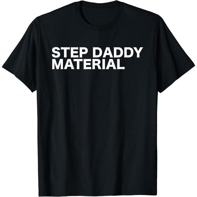 Letter "Step Daddy Material" Print Cotton Short - Adult & Kids T-Shirts, Sweatshirts & Hoodies apparel design preview 1