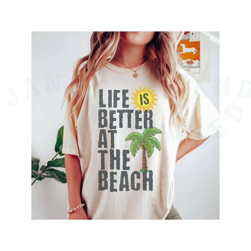 Life Is Better Beach Comfort Colors Top Summer - Adult & Kids T-Shirts, Sweatshirts & Hoodies apparel design preview 1