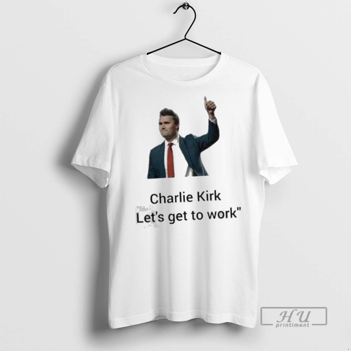 Limited Edition Charlie Kirk Lets Get To Work Thumb - Adult & Kids T-Shirts, Sweatshirts & Hoodies apparel design preview 1
