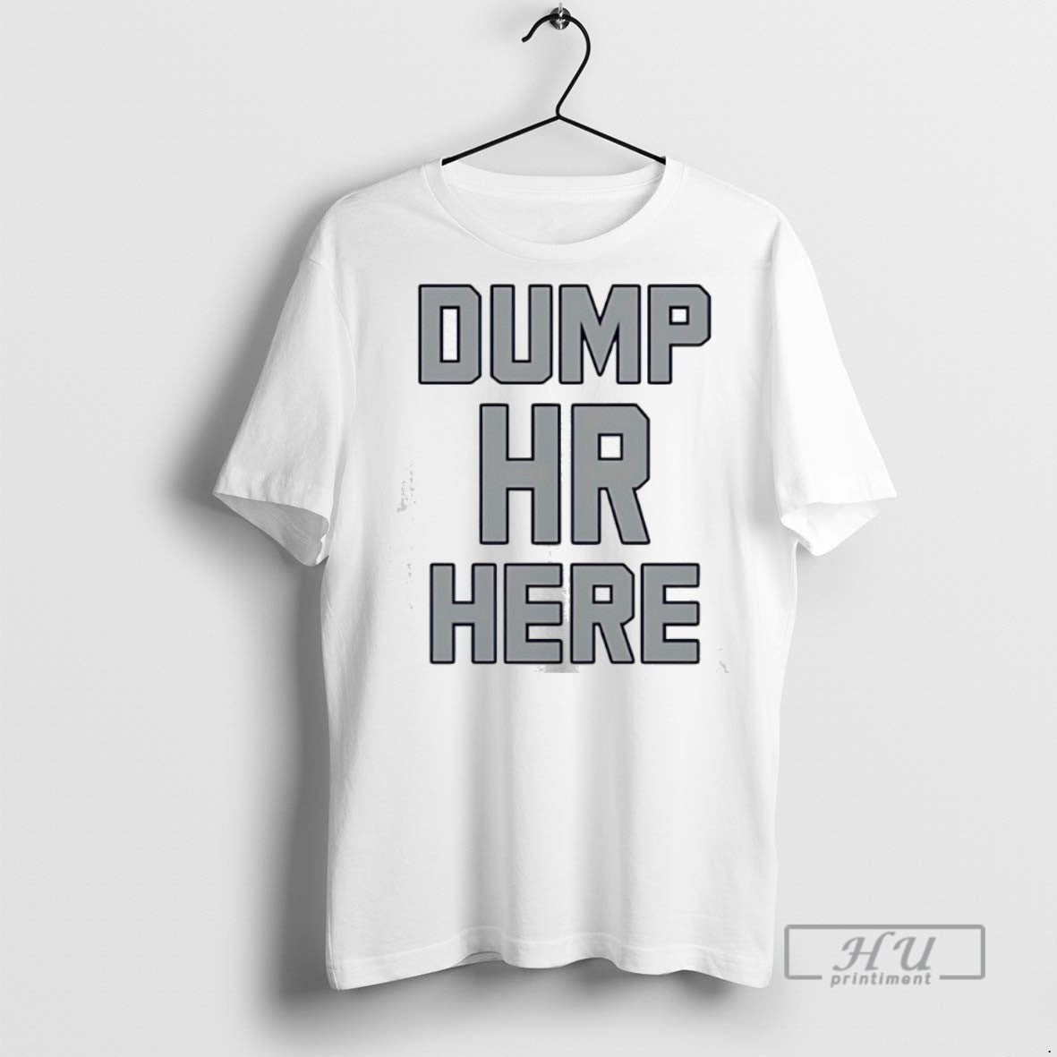 Limited Edition Dump Hr Here Graphic - Adult & Kids T-Shirts, Sweatshirts & Hoodies apparel design preview 1