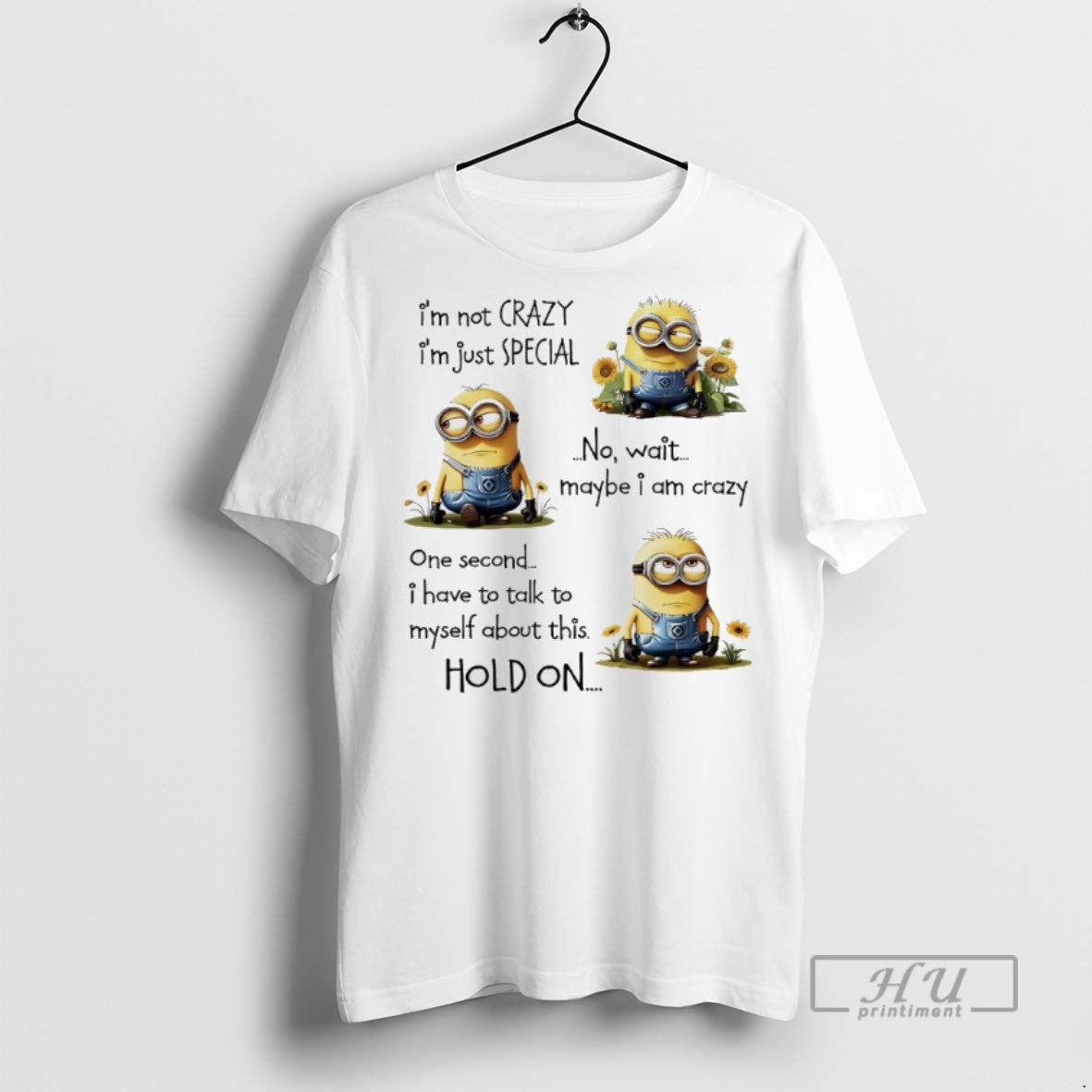 Limited Edition Minions Sunflower Im Not Crazy Just - Adult & Kids T-Shirts, Sweatshirts & Hoodies apparel design preview 1