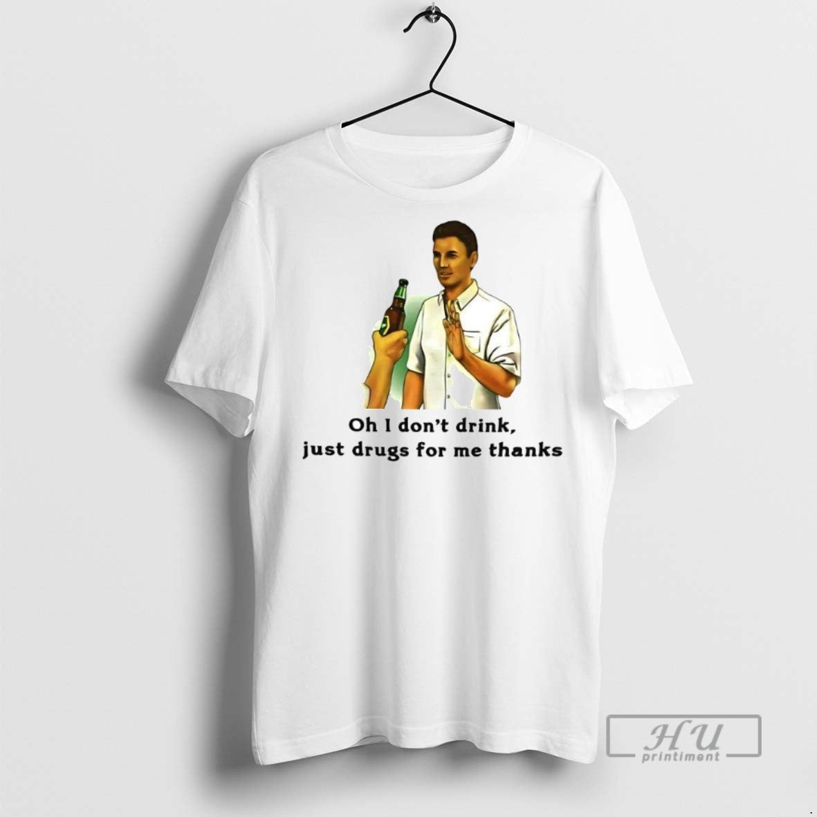 Limited Edition Oh I Dont Drink Just Drugs For Me - Adult & Kids T-Shirts, Sweatshirts & Hoodies apparel design preview 1