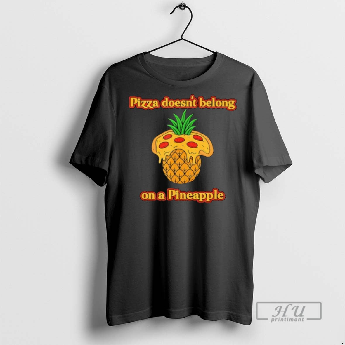 Limited Edition Pizza Doesnt Belong On A Pineapple - Adult & Kids T-Shirts, Sweatshirts & Hoodies apparel design preview 1
