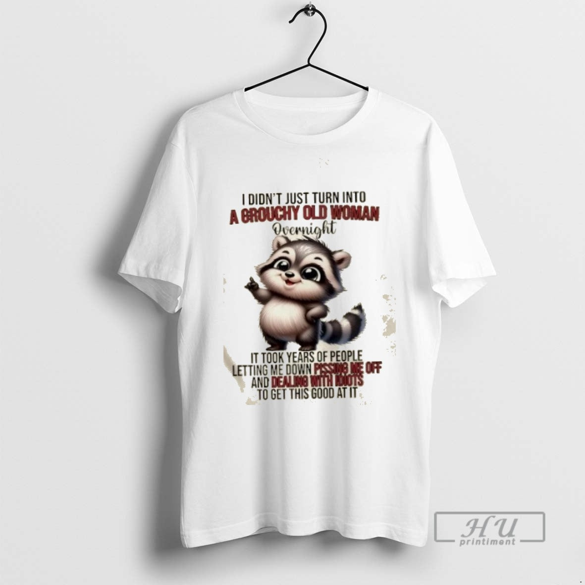 Limited Edition Raccoon I Didnt Just Turn Into A - Adult & Kids T-Shirts, Sweatshirts & Hoodies apparel design preview 1