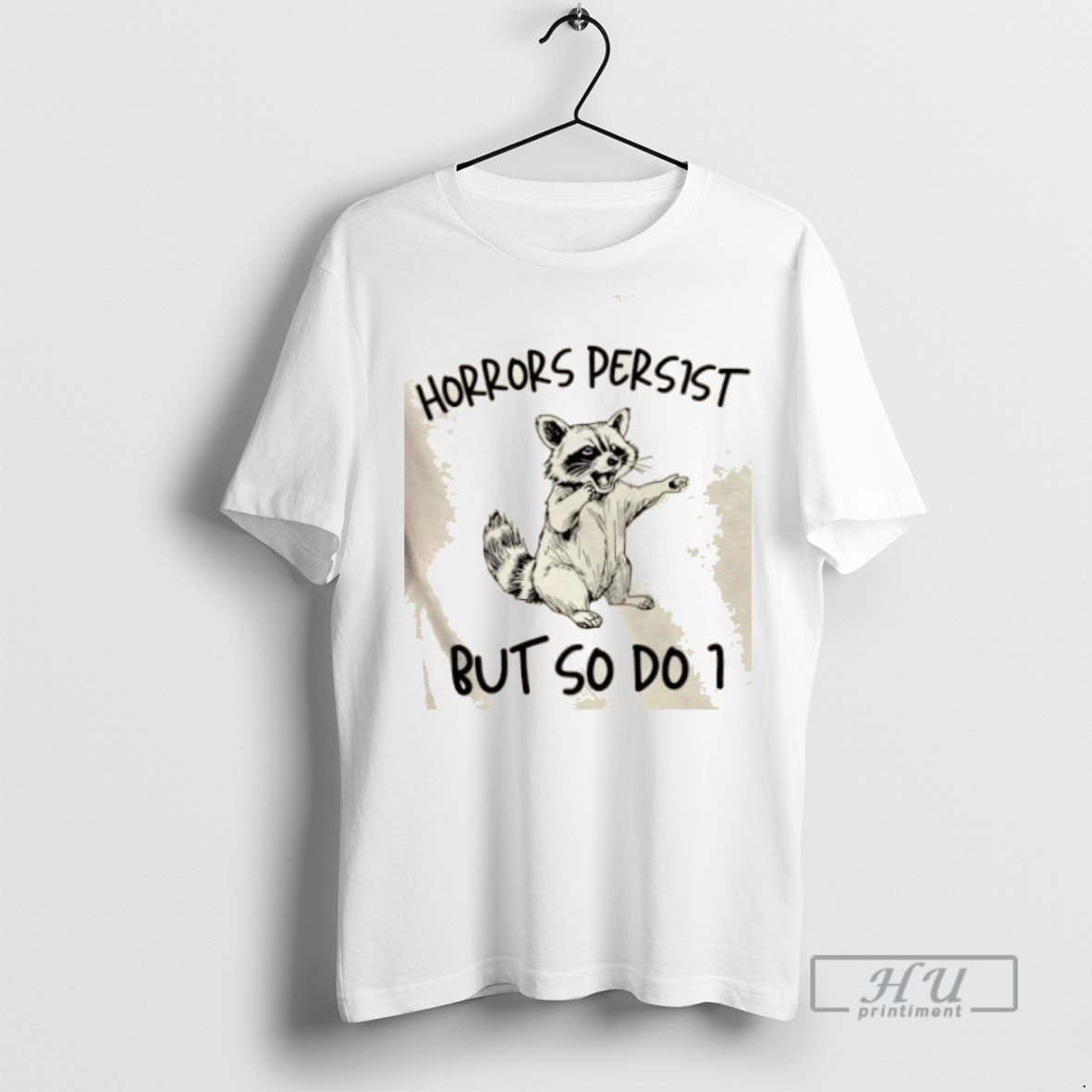 Limited Edition Raccoon Horrors Persist But So Do I - Adult & Kids T-Shirts, Sweatshirts & Hoodies apparel design preview 1