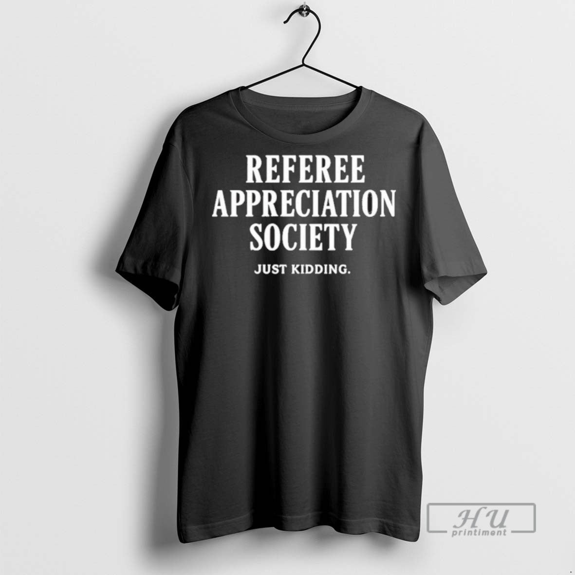 Limited Edition Referee Appreciation Society Just - Adult & Kids T-Shirts, Sweatshirts & Hoodies apparel design preview 1