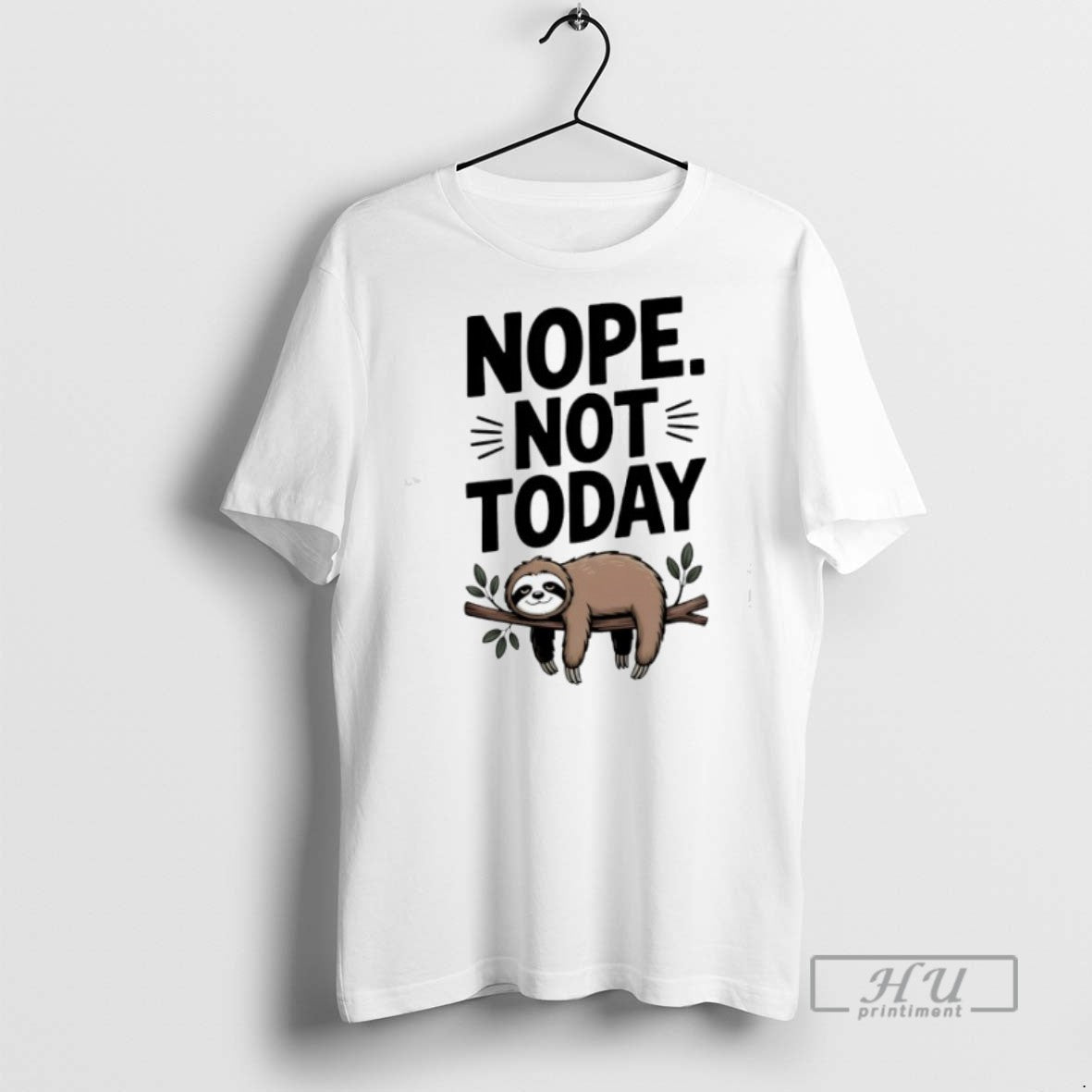 Limited Edition Sloth Nope Not Today Graphic - Adult & Kids T-Shirts, Sweatshirts & Hoodies apparel design preview 1
