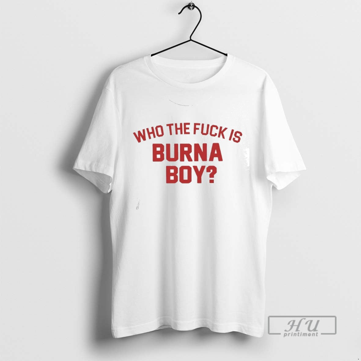 Limited Edition Who The Fck Is Burna Boy Graphic - Adult & Kids T-Shirts, Sweatshirts & Hoodies apparel design preview 1