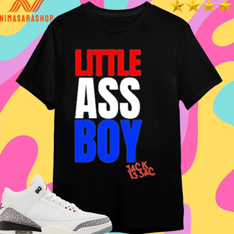 Little Ass Boy Jack Is Sac - Adult & Kids T-Shirts, Sweatshirts & Hoodies apparel design preview 1