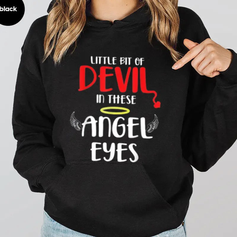 Little Bit Devil These Angel Eyes Funny Casual Street - Adult & Kids T-Shirts, Sweatshirts & Hoodies apparel design preview 1