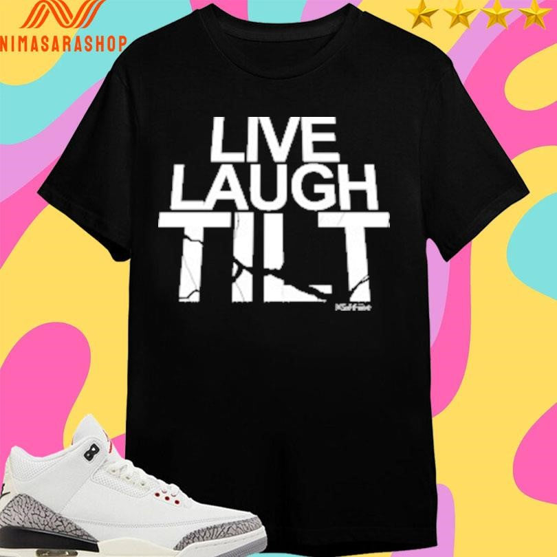Live Laugh Tilt 2026 - Adult & Kids T-Shirts, Sweatshirts & Hoodies apparel design preview 1