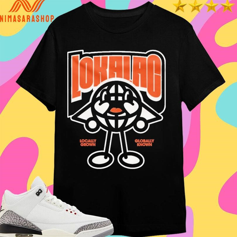 Lokalac Globe Locally Grown Globally Known - Adult & Kids T-Shirts, Sweatshirts & Hoodies apparel design preview 1