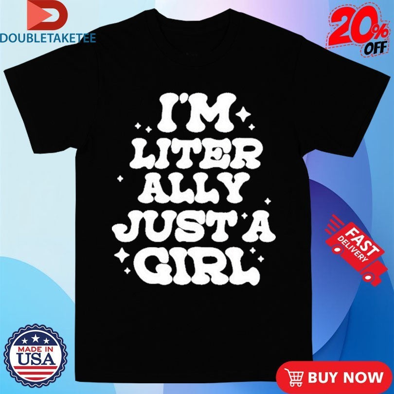Lol Podcast I'm Literally Just A Girl - Adult & Kids T-Shirts, Sweatshirts & Hoodies apparel design preview 1