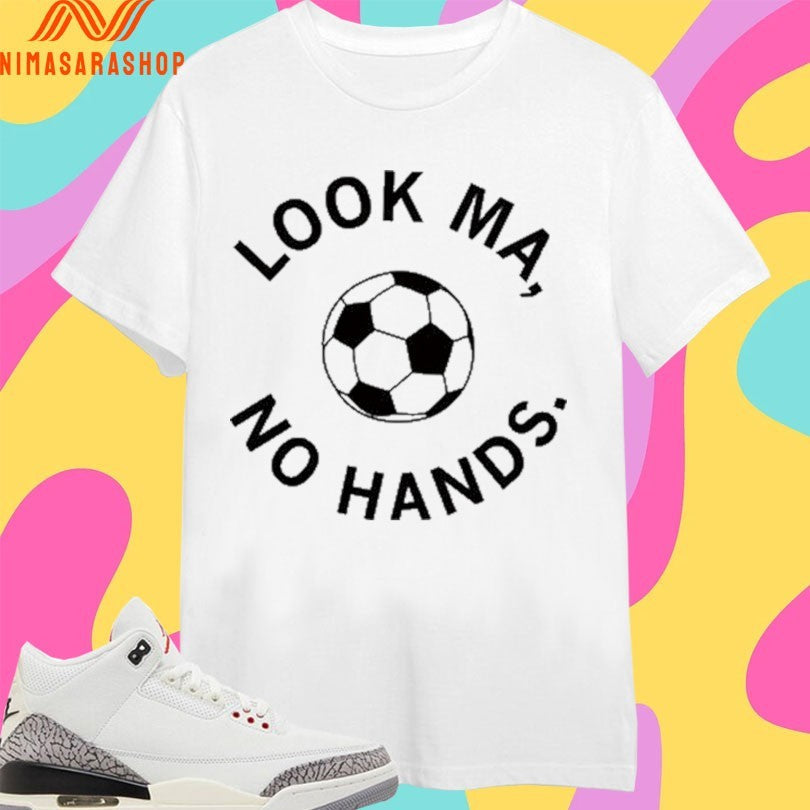 Look Ma No Hands Soccer - Adult & Kids T-Shirts, Sweatshirts & Hoodies apparel design preview 1