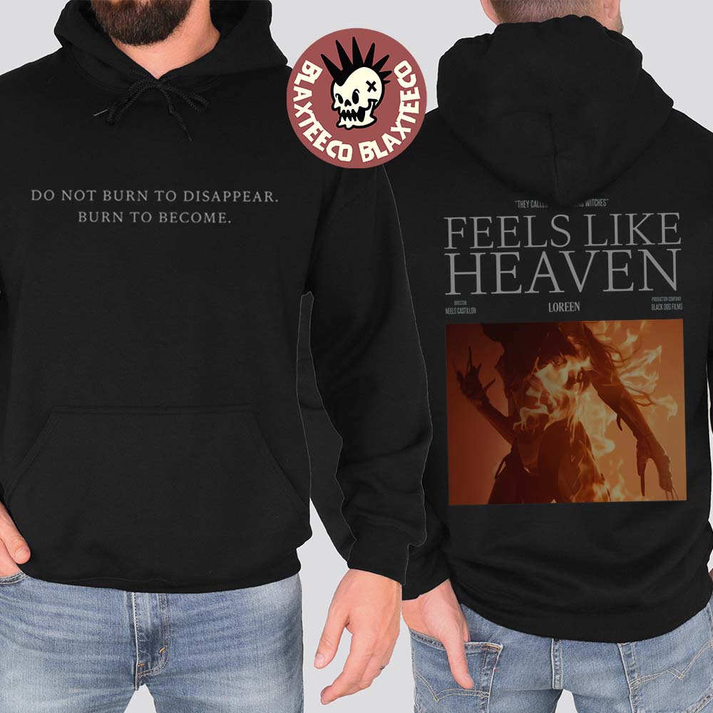 Loreen Feels Like Heaven Single Merch Burn To Become - Adult & Kids T-Shirts, Sweatshirts & Hoodies apparel design preview 1