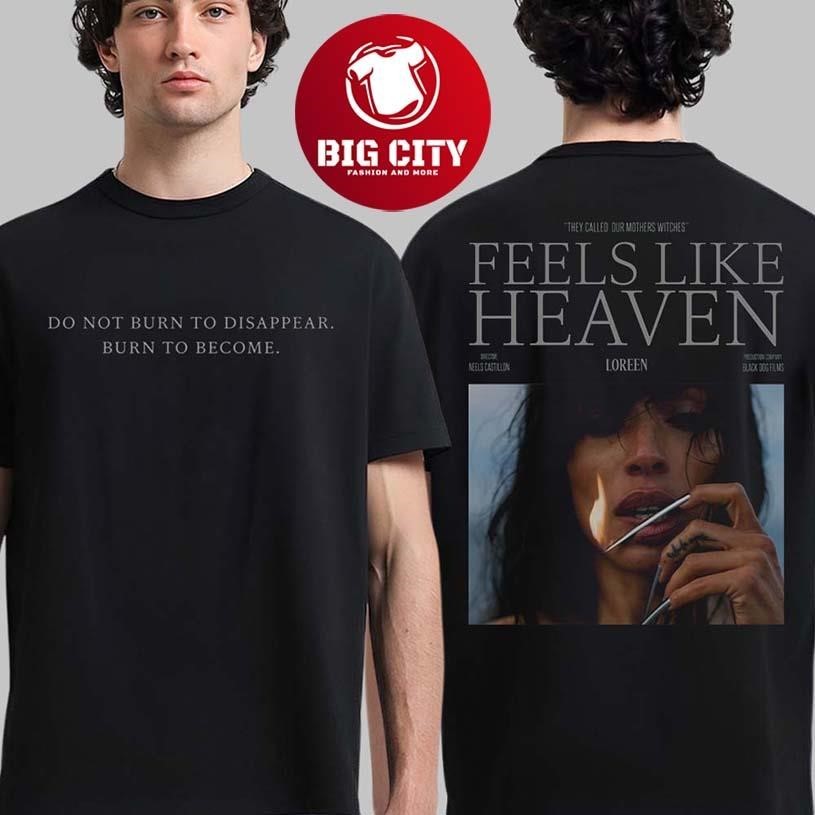 Loreen Feels Like Heaven Single Merch Burn To Become - Adult & Kids T-Shirts, Sweatshirts & Hoodies apparel design preview 1
