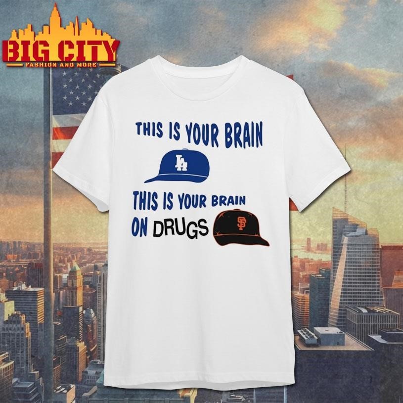 Los Angeles Dodgers This Is Your Brain On Drugs - Adult & Kids T-Shirts, Sweatshirts & Hoodies apparel design preview 1