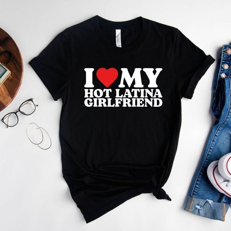 Love My Hot Latina Girlfriend I Heart Matching Couple - Adult & Kids T-Shirts, Sweatshirts & Hoodies apparel design preview 1