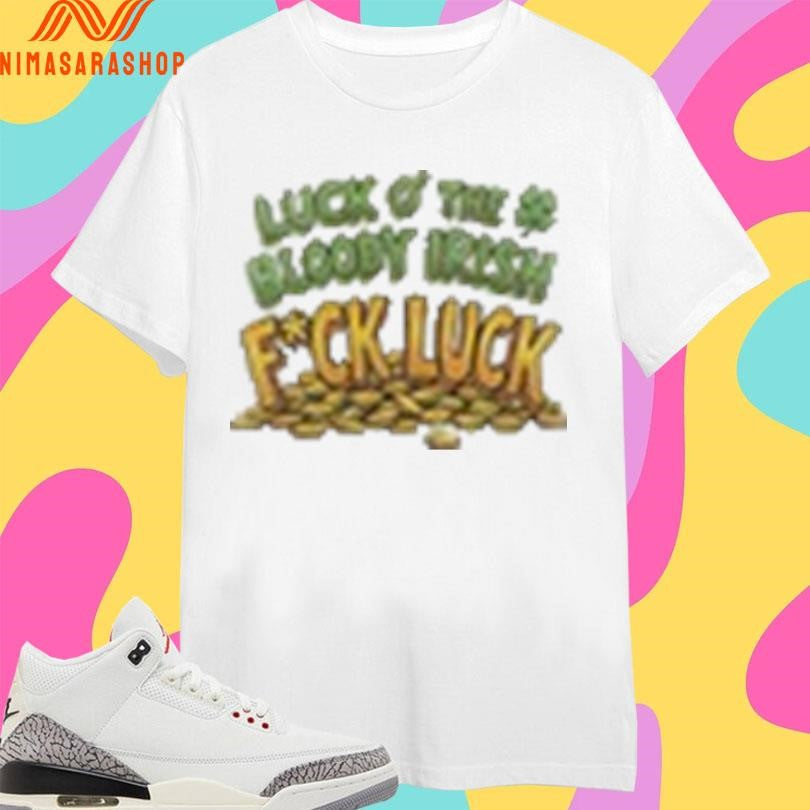 Luck Of The Bloody Irish Fuck - Adult & Kids T-Shirts, Sweatshirts & Hoodies apparel design preview 1
