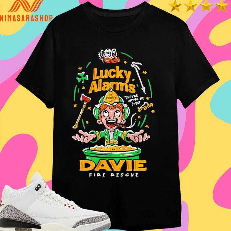 Lucky Alarms They’re After Me Jobs Davie Fire - Adult & Kids T-Shirts, Sweatshirts & Hoodies apparel design preview 1