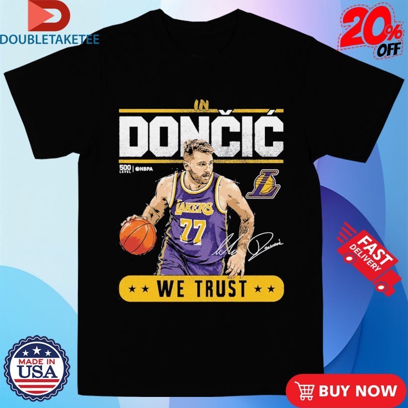 Luka Doncic Los Angeles Lakers Trust WHT - Adult & Kids T-Shirts, Sweatshirts & Hoodies apparel design preview 1