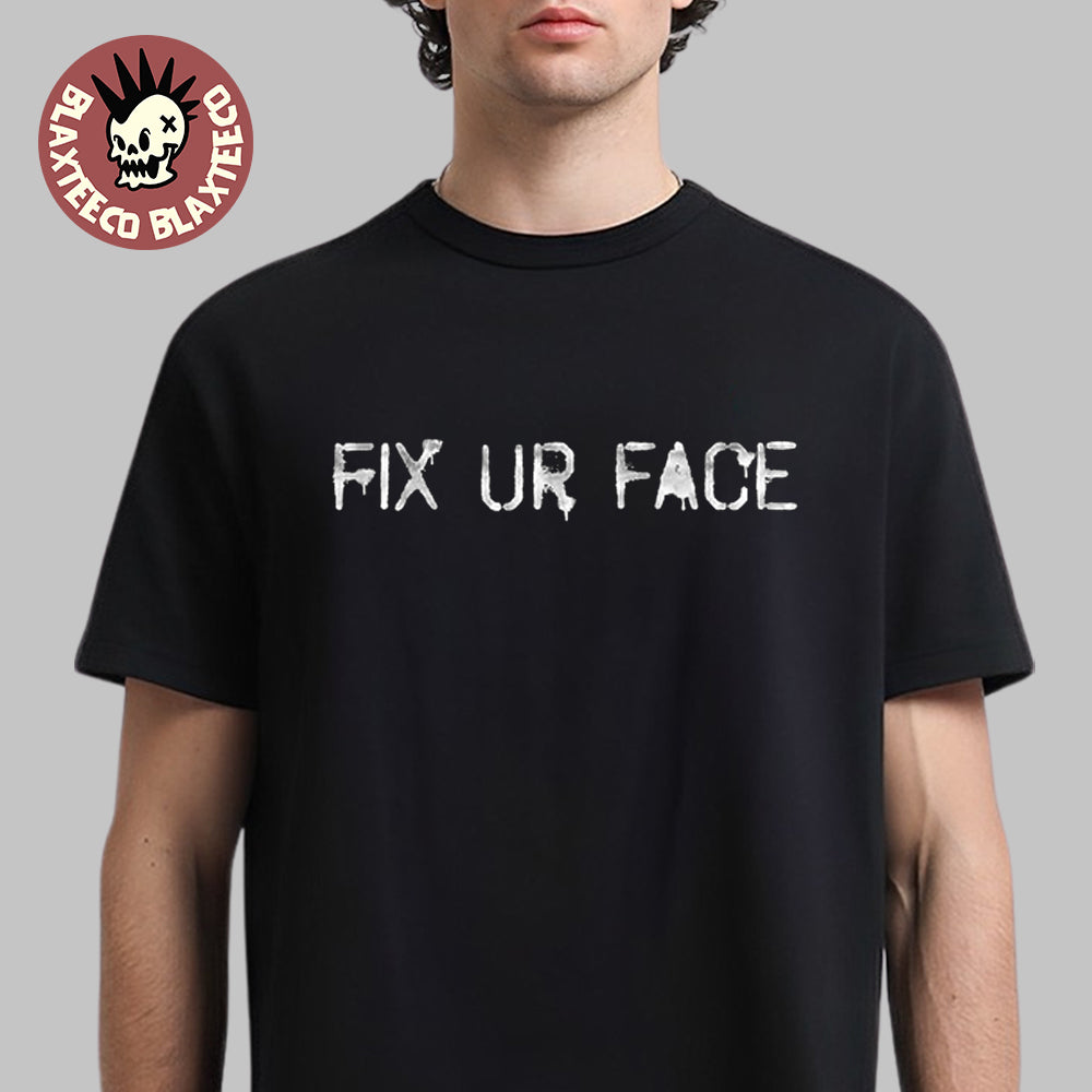 Machine Gun Kelly Exclusive Fix Ur Face - Adult & Kids T-Shirts, Sweatshirts & Hoodies apparel design preview 1