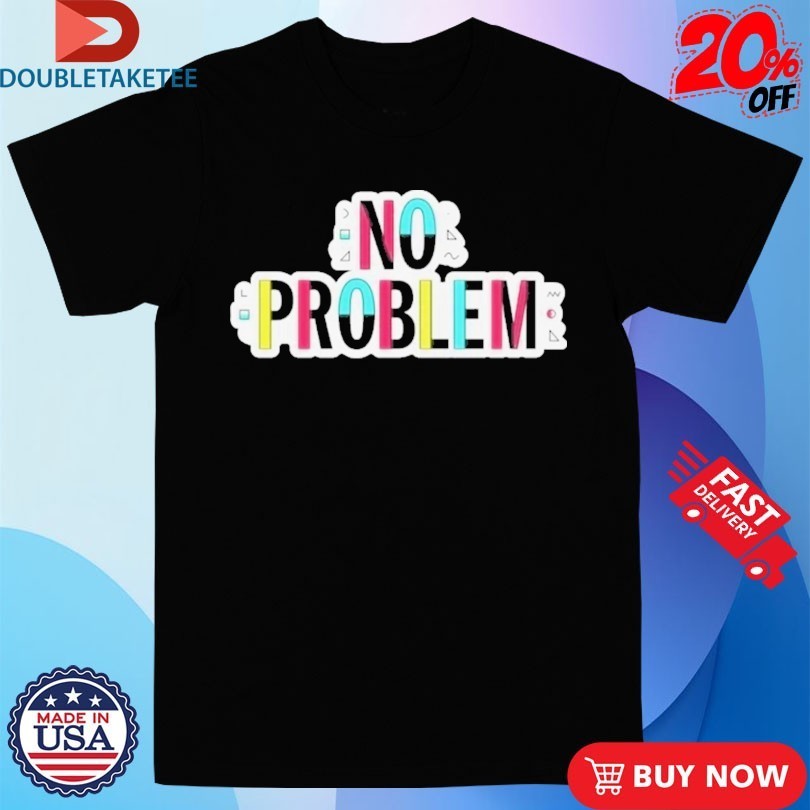 Make Some Noise Josh Ruben No Problem - Adult & Kids T-Shirts, Sweatshirts & Hoodies apparel design preview 1