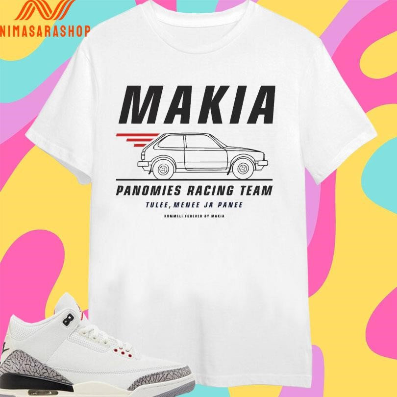 Makia Panomies Racing Team Tulee Menee Ja Panee - Adult & Kids T-Shirts, Sweatshirts & Hoodies apparel design preview 1