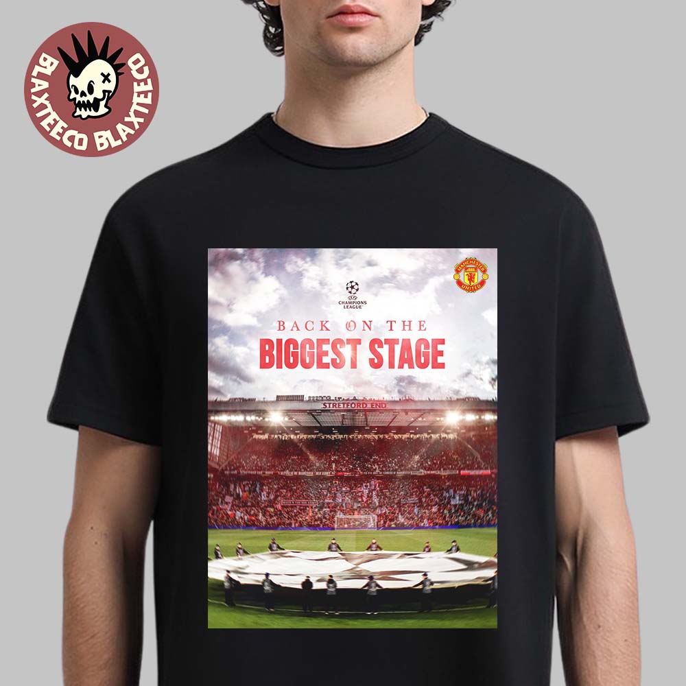 Manchester United Back On The Biggest Stage UEFA - Adult & Kids T-Shirts, Sweatshirts & Hoodies apparel design preview 1