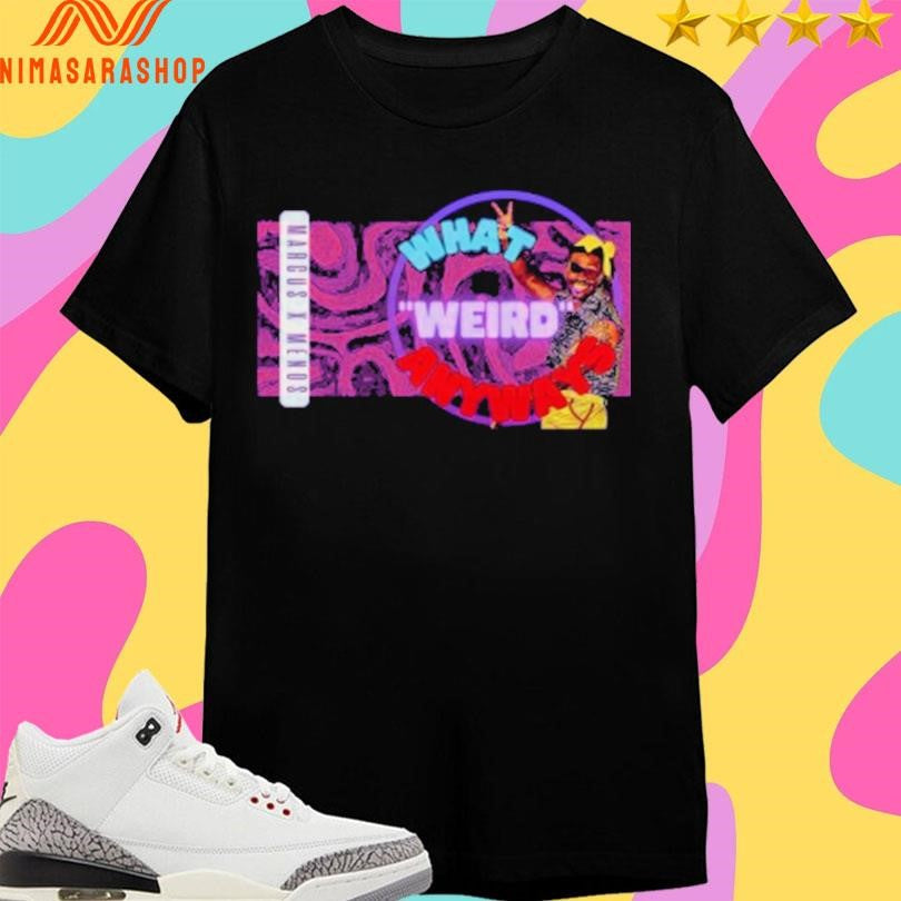 Marcus X Mends What’s Weird Anyways - Adult & Kids T-Shirts, Sweatshirts & Hoodies apparel design preview 1