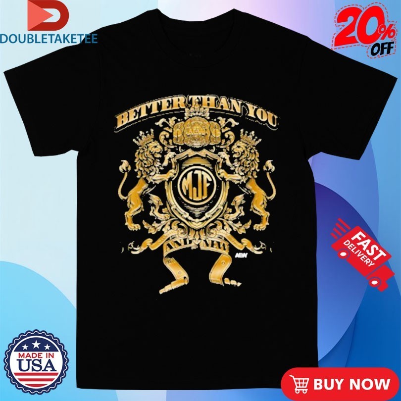 Maxwell Jacob Friedman MJF Better Than You And New! - Adult & Kids T-Shirts, Sweatshirts & Hoodies apparel design preview 1