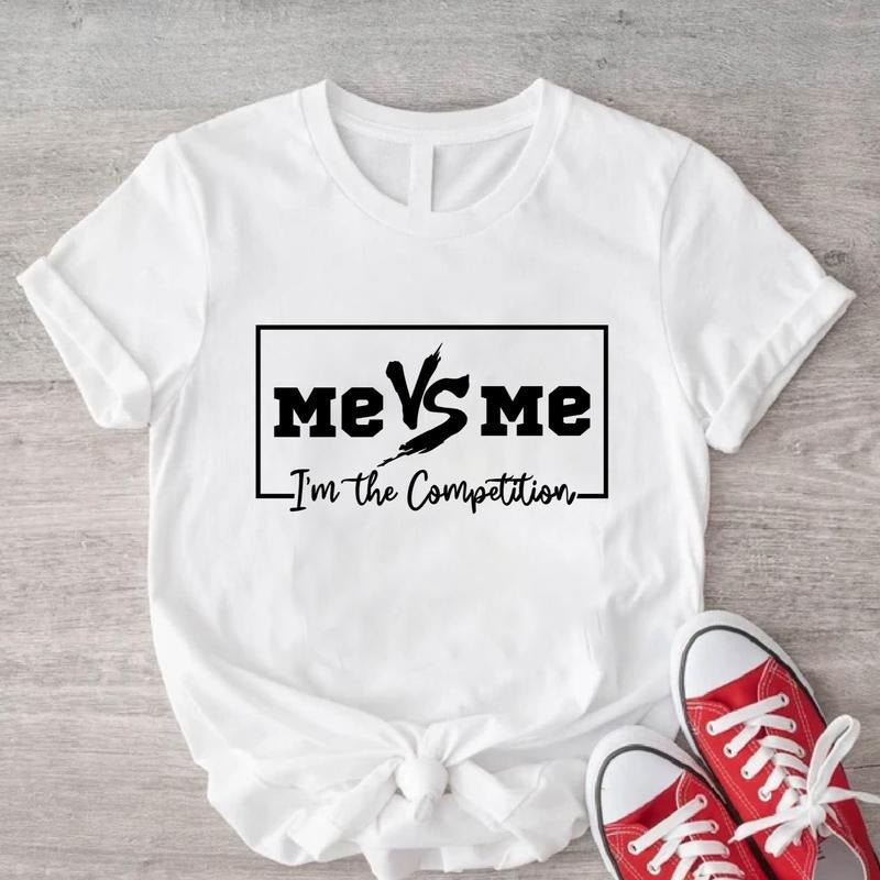 Me Vs I Am My Only Competition Motivational Quote - Adult & Kids T-Shirts, Sweatshirts & Hoodies apparel design preview 1
