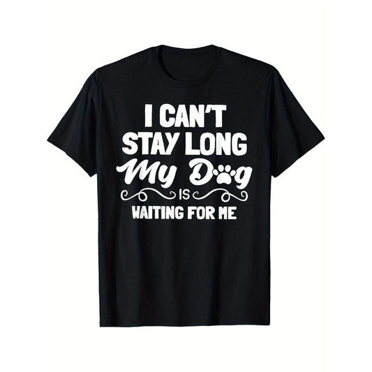 "I Can'T Stay Long My Dog Is Waiting Me" Black Casual - Adult & Kids T-Shirts, Sweatshirts & Hoodies apparel design preview 1