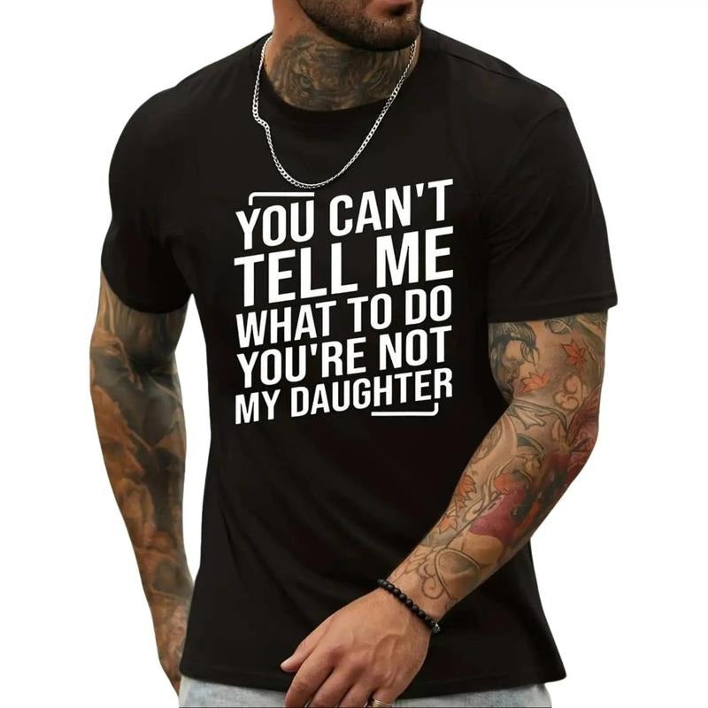 "You Can'T Tell Me What Do You'Re Not My Daughter" - Adult & Kids T-Shirts, Sweatshirts & Hoodies apparel design preview 1