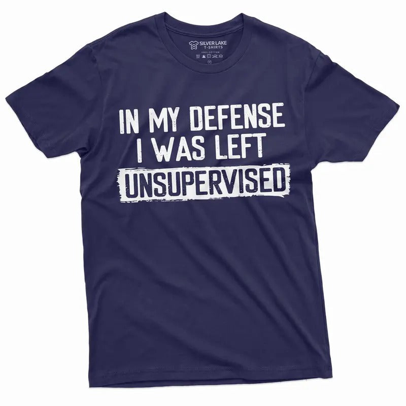 Funny My Defense I Was Left Unsupervised Humor Mans - Adult & Kids T-Shirts, Sweatshirts & Hoodies apparel design preview 1
