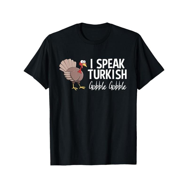 I Speak Turkish Funny Thanksgiving Turkey Family - Adult & Kids T-Shirts, Sweatshirts & Hoodies apparel design preview 1