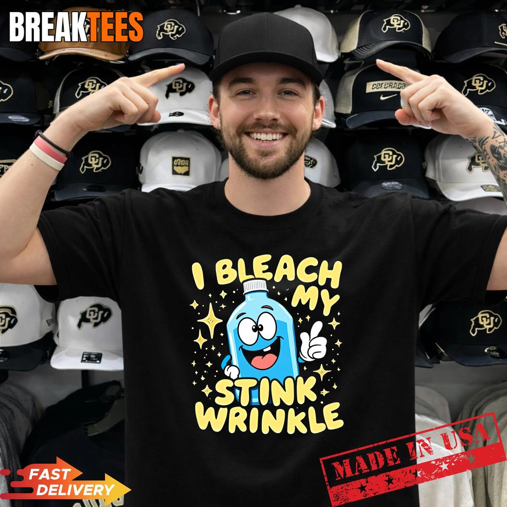 Mens I Bleach My Stink Wrinkle Humorous Saying - Adult & Kids T-Shirts, Sweatshirts & Hoodies apparel design preview 1