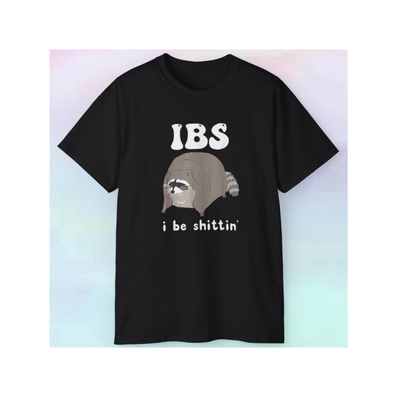 Raccoon IBS I Be Hittin Funny Humor Animal Type S 3XL - Adult & Kids T-Shirts, Sweatshirts & Hoodies apparel design preview 1