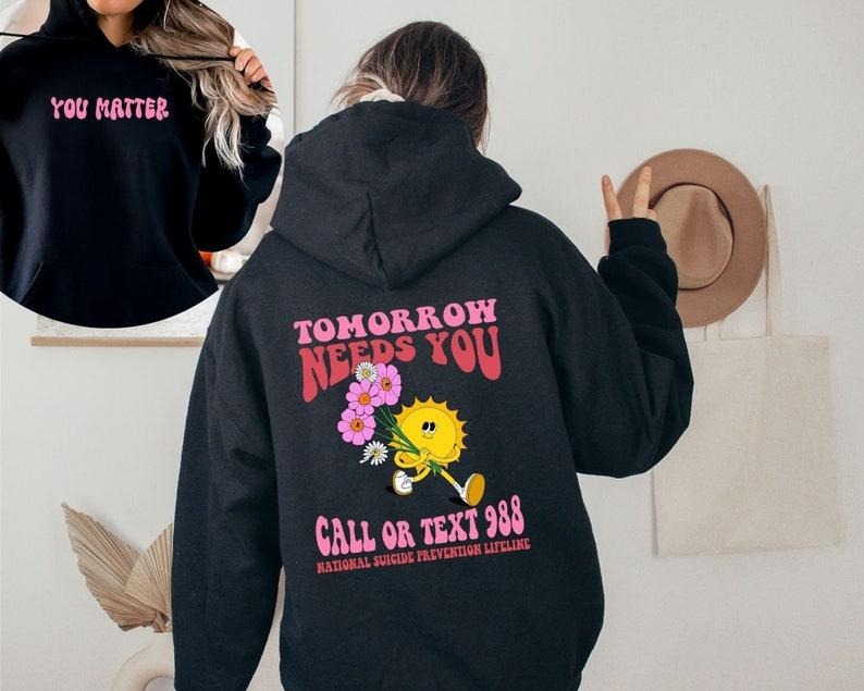Mental Health Awareness Tomorrow Needs You 2 Sides - Adult & Kids T-Shirts, Sweatshirts & Hoodies apparel design preview 1