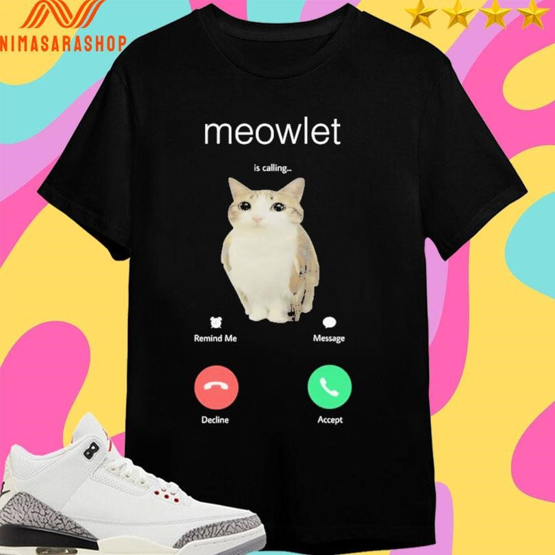 Meowlet Is Calling Remind Me Message Decline Accept - Adult & Kids T-Shirts, Sweatshirts & Hoodies apparel design preview 1