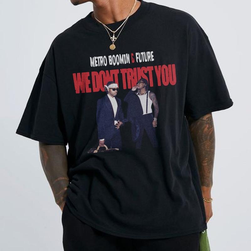 Metro Boomin We Dont Trust You Future Rap Heavy - Adult & Kids T-Shirts, Sweatshirts & Hoodies apparel design preview 1