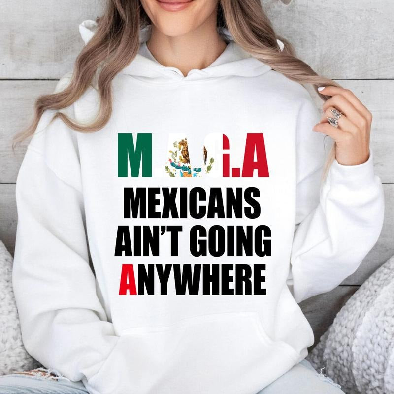Mexican Pride M..G. Ain'T Going Anywhere Latin - Adult & Kids T-Shirts, Sweatshirts & Hoodies apparel design preview 1
