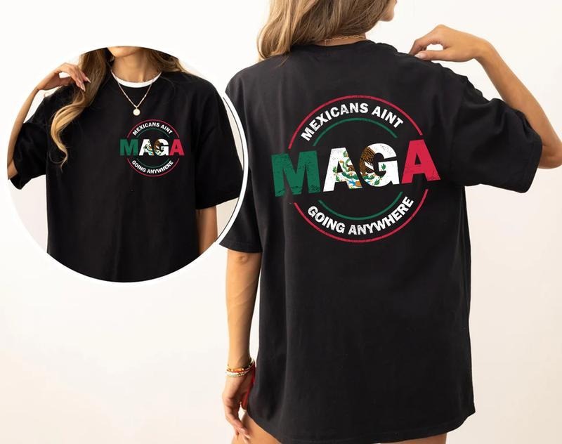 Mexicans Ain'T Going Anywhere Are'T Maga - Adult & Kids T-Shirts, Sweatshirts & Hoodies apparel design preview 1