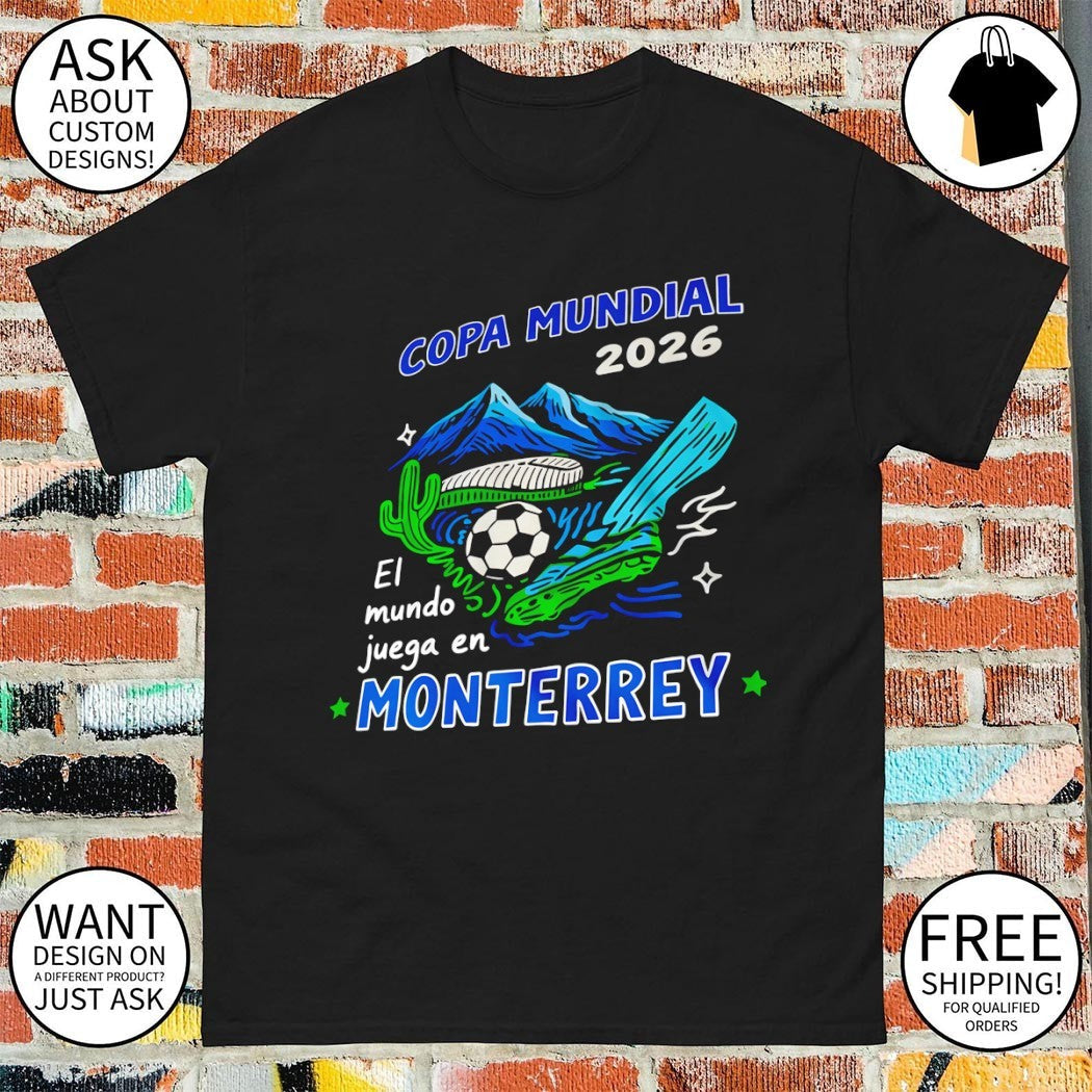 Mexico Copa Mundial El Mundo Juega En Monterrey World - Adult & Kids T-Shirts, Sweatshirts & Hoodies apparel design preview 1