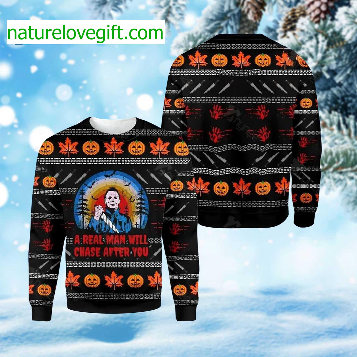 Michael Myers A Real Man Will Chase After You Ugly Christmas Sweater - Holiday Gift product image