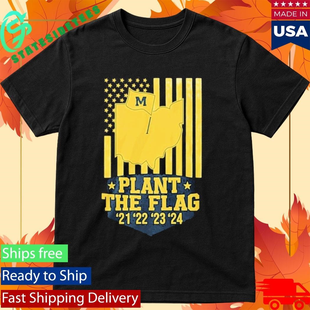 Michigan Wolverines Plant The Flag 21222324 - Adult & Kids T-Shirts, Sweatshirts & Hoodies apparel design preview 1