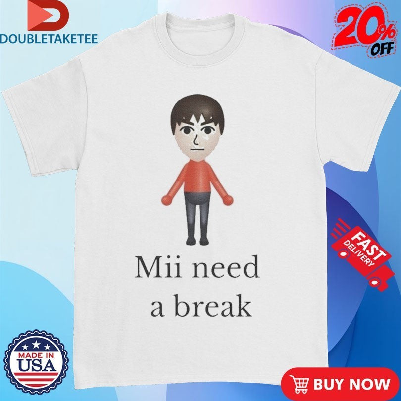 Mii Need A Break Video Game - Adult & Kids T-Shirts, Sweatshirts & Hoodies apparel design preview 1