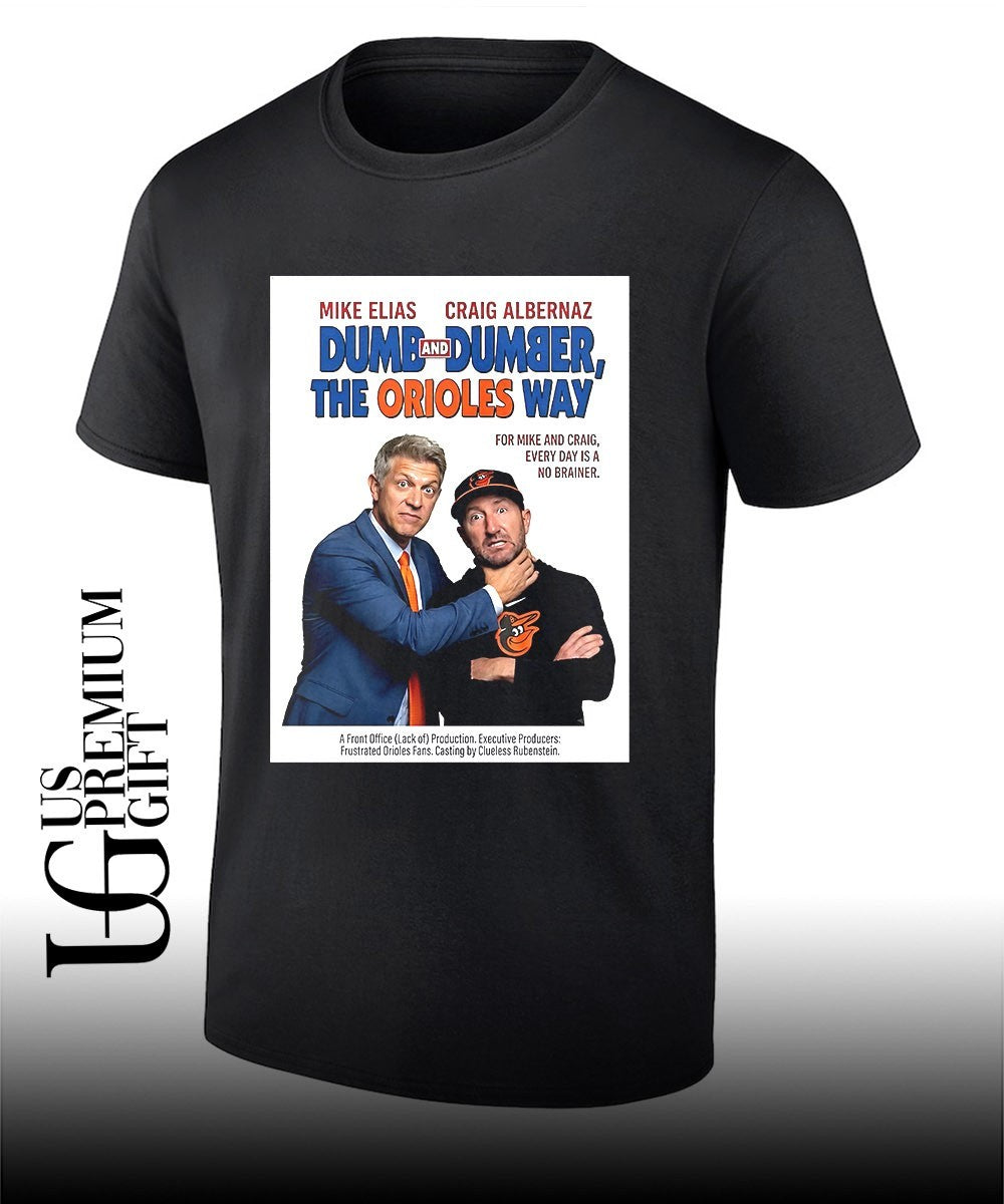 Mike Elias Craig Albernaz Baltimore Orioles Dumb and - Adult & Kids T-Shirts, Sweatshirts & Hoodies apparel design preview 1